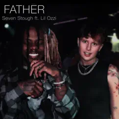 FATHER (feat. Lil Ozzi) - Single by Seven Stough album reviews, ratings, credits