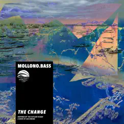 The Change (Inspired by 'the Outlaw Ocean' a book by Ian Urbina) - Single by Mollono.Bass & Ian Urbina album reviews, ratings, credits