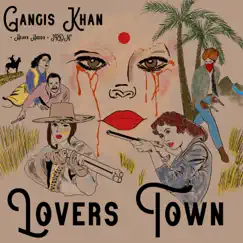 Lovers Town (feat. Heavy Huddy & JRDN) - Single by Gangis Khan album reviews, ratings, credits