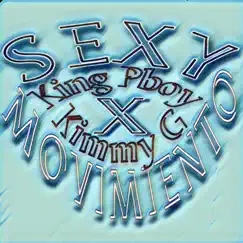 Sexy Movimiento (feat. Kimmy G) - Single by King Pboy album reviews, ratings, credits