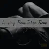 Loosing Time, Taking Time - Single album lyrics, reviews, download