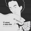 O Amor é Uma Cor - Single album lyrics, reviews, download