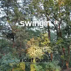 Swingin - Single by Violet Queen album reviews, ratings, credits