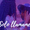 Solo Llamame - Single album lyrics, reviews, download