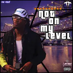 Not On My Level - Single by KW Kula album reviews, ratings, credits