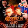 Presente de Deus (feat. MC CR DA ZO & Dj CR da ZO) song lyrics