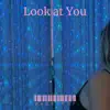 Look at You - Single album lyrics, reviews, download