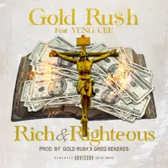 Rich & Righteous (feat. Yung Cee) - Single by Gold Ru$h album reviews, ratings, credits