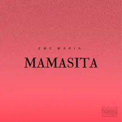 Mamasita - Single by Eme Marin album reviews, ratings, credits
