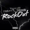 Rock Out (feat. T3frmtyl & IAmGBf) - Single album lyrics, reviews, download