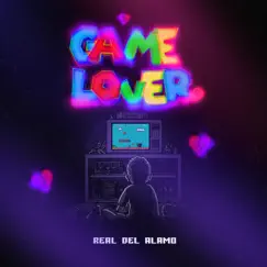 Game Lover - Single by Real Del Alamo album reviews, ratings, credits
