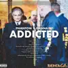 Addicted (feat. Ghana1k) - Single album lyrics, reviews, download