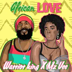 African Love - Single by Warrior King, MzVee & Crawba Genius album reviews, ratings, credits