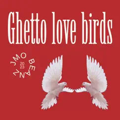 Ghetto Love Birds (feat. Atrea) - Single by Jmo Beanz album reviews, ratings, credits