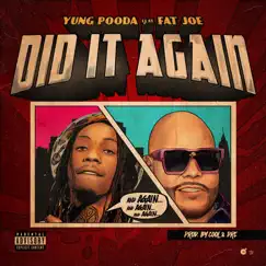 Did It Again - Single by Yung Pooda & Fat Joe album reviews, ratings, credits