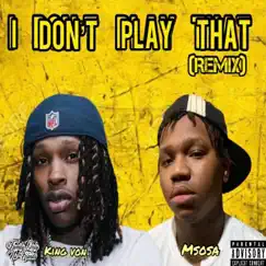 Don't Play That - Single by Msosa album reviews, ratings, credits