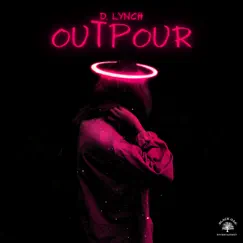 Outpour - Single by D. Lynch album reviews, ratings, credits