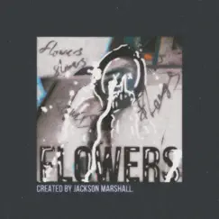 Flowers (feat. Jackson Marshall) Song Lyrics