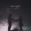 Escape - Single album lyrics, reviews, download