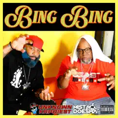 Bing Bing - Single by Unknown Kapriest & Mista Doesha album reviews, ratings, credits