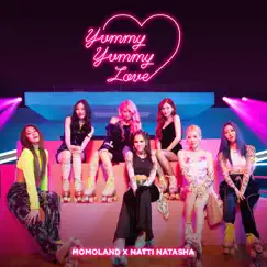 Yummy Yummy Love - Single by MOMOLAND & NATTI NATASHA album reviews, ratings, credits