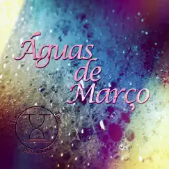 Águas De Março - Single by Tempus Tonic Philharmonic album reviews, ratings, credits