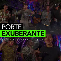 Porte Exuberante (En vivo) - Single by Banda Elemental de Mazatlán Sinaloa & LA CH album reviews, ratings, credits