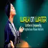 Walk On Water - Single album lyrics, reviews, download