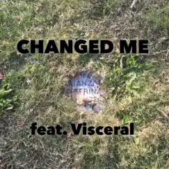 Changed Me (feat. Visceral) Song Lyrics