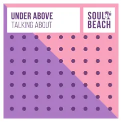 Talking About - Single by Under Above album reviews, ratings, credits