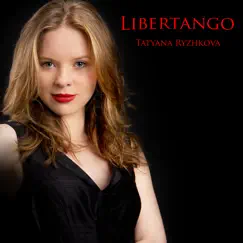 Libertango - Single by Tatyana Ryzhkova album reviews, ratings, credits