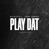 Play Dat (feat. Young Famous) - Single album lyrics, reviews, download