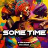 SOME TIME (feat. Lil Kano) - Single album lyrics, reviews, download