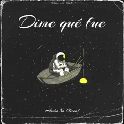 Dime qué fue Audio no oficial Song Lyrics