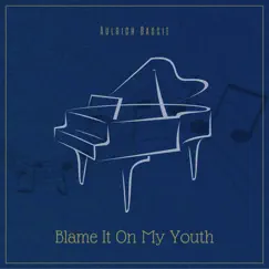 Blame It on My Youth - Single by Aulrich Bassie album reviews, ratings, credits