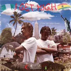 I GET HIGH (feat. Fela D) Song Lyrics