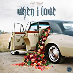 When I Love - Single by Liam Mahal album reviews, ratings, credits