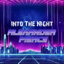 Into The Night - Single by Alexander Pierce album reviews, ratings, credits