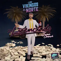 El Licenciado (feat. Juan Cirerol) - Single by Los Vikingos Del Norte album reviews, ratings, credits