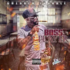 Boss Player by Chicken Trouble album reviews, ratings, credits