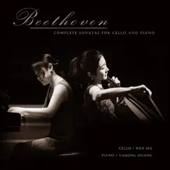 Beethoven: Complete Sonatas for Cello and Piano by Huang Yameng & Ma Wen album reviews, ratings, credits