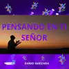 Pensando en Ti Señor - Single album lyrics, reviews, download