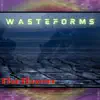Wasteforms - Single album lyrics, reviews, download