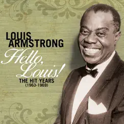 Hello Louis: The Hit Years (1963-1969) by Louis Armstrong album reviews, ratings, credits