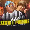 Ela Senta e Prende (feat. MR Bim) - Single album lyrics, reviews, download