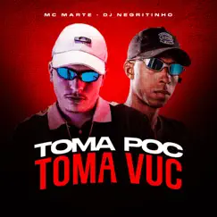 Toma Poc Toma Vuc - Single by DJ Negritinho & Mc Marte album reviews, ratings, credits