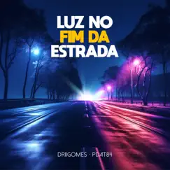 Luz no Fim da Estrada Song Lyrics