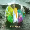 Colors (feat. ASH ISLAND) - Single album lyrics, reviews, download