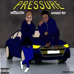 Pressure - Single by Antisxcial & Samurai khy album reviews, ratings, credits