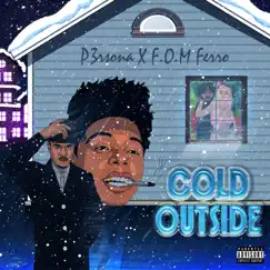 Cold Outside (feat. F.O.M Ferro) Song Lyrics